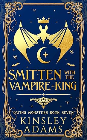 Smitten with the Vampire King (Dating Monsters, #7)