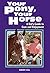 Your Pony, Your Horse