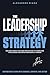 The Leadership Strategy: Co...