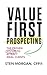 Value First Prospecting by Sten Morgan
