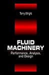 Fluid Machinery: Performance, Analysis, and Design