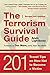 The Terrorism Survival Guide: 201 Travel Tips on How Not to Become a Victim, Revised and Updated