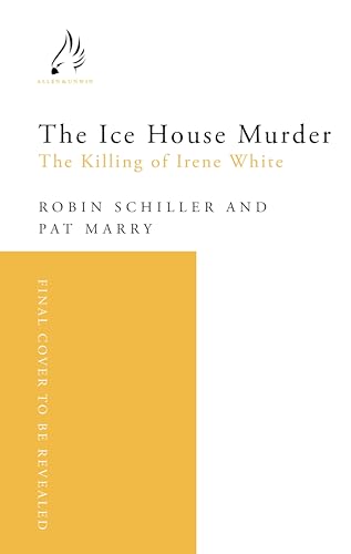 The Ice House Murder: The Killing of Irene White (Kindle Edition)