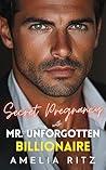 Secret Pregnancy with Mr. Unforgotten Billionaire