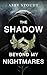 The Shadow Beyond My Nightm...