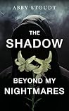 The Shadow Beyond My Nightmares