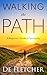 Walking the Path by De Fletcher
