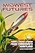 Midwest Futures: Poems & Mi...