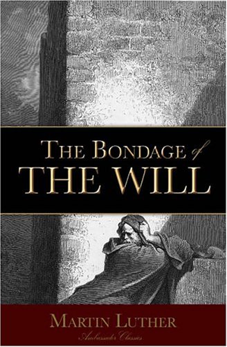 The Bondage of the Will