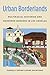 Urban Borderlands: Multiracial Histories and Gendered Borders in Los Angeles (Gender and American Culture)