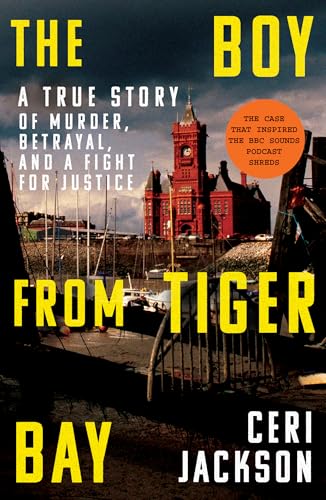 The Boy from Tiger Bay: A True Story of Murder, Betrayal, and a Fight for Justice (Kindle Edition)