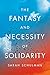 The Fantasy and Necessity o...