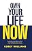 Own Your Life Now: How Movi...