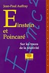 Einstein et Poincaré: Sur les traces de la relativité (A contre-courant) (French Edition) Einstein et Poincaré: Sur les traces de la relativité (A contre-courant) (French Edition)