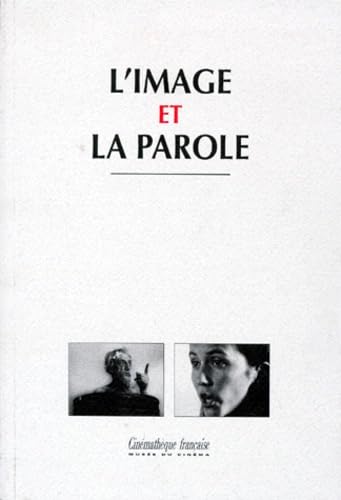 L'image et la parole (Conférences du Collège d'histoire de l'art cinématographique) (French Edition)
