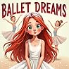 Ballet Dreams: Ri...