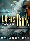 What's Done In The Dark : The Underworld Duology What's Done In The Dark : The Underworld Duology