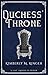 Duchess' Throne: (Book 2 in the Ashridge Duology) (The Five Angels 5)