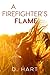 A Firefighter's Flame: A Novel