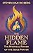 The Hidden Flame: The Mysti...