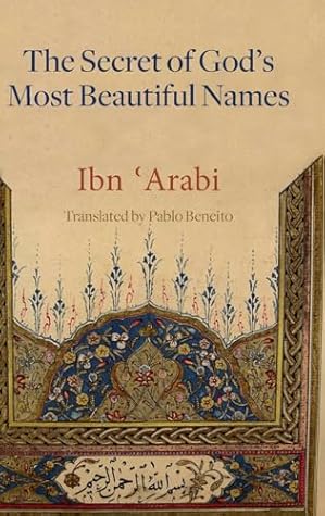 The Secret of God's Most Beautiful Names (Mystical Treatises of Muhyiddin Ibn 'Arabi) (Arabic Edition)