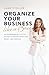 Organize Your Business Like a Boss by Jane  Stoller
