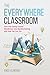 The Everywhere Classroom: How One Family Turned Wanderlust into Worldschooling and How You Can Too