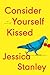 Consider Yourself Kissed