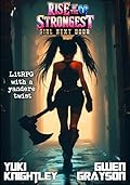 Rise of the Strongest Girl Next Door 1: LitRPG with a yandere twist