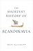 The Shortest History of Scandinavia