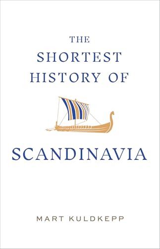 The Shortest History of Scandinavia (Kindle Edition)