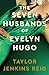 The Seven Husbands of Evelyn Hugo by Taylor Jenkins Reid