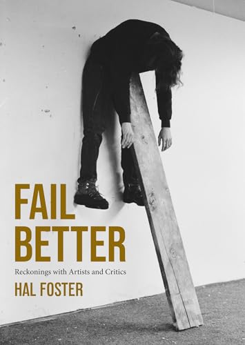 Fail Better: Reckonings with Artists and Critics (Paperback)