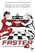 Faster. Il brivido dell'amore by Paola Chiozza