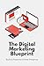 The Digital Marketing Bluep...