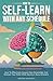 How To Self-Learn With Any Schedule: How To Effectively Acquire New Knowledge And Sharpen Your Skills While Having A Busy Schedule