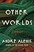 Other Worlds: Stories