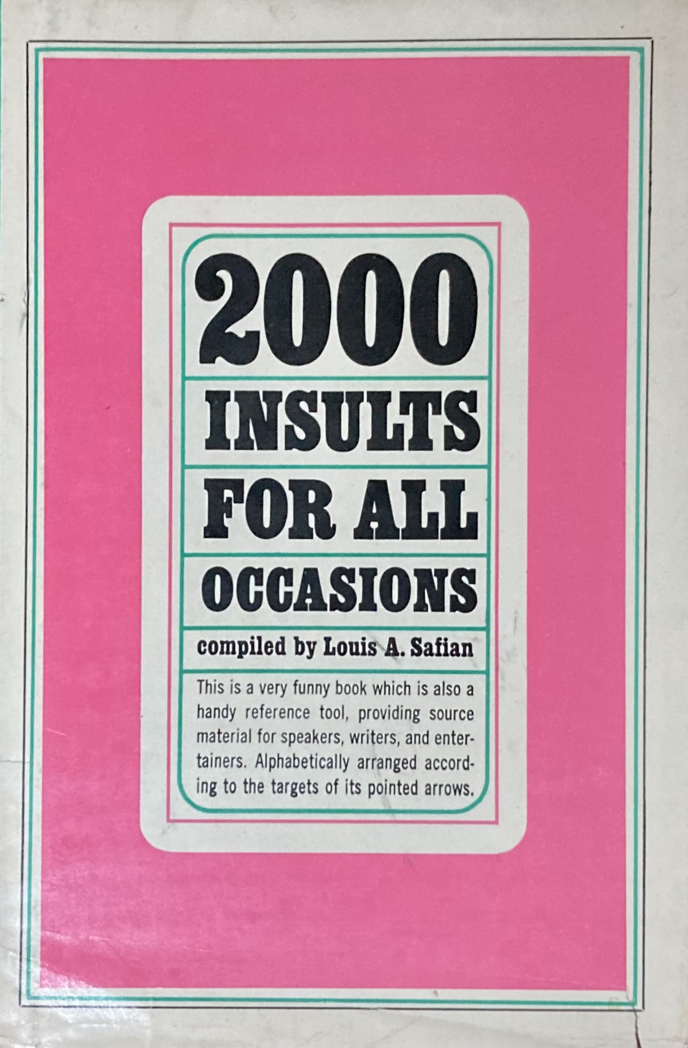 2,000 Insults For All Occasions - A Caravan of Capsule Caricatures, Lethal Laugh-Lines, Merry Mayhem, rapid-Fire Repartee, Roguish Ribs, Salty Slayings and Sizzling Squelches (Hardcover)