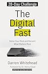 The Digital Fast: Detox Your Mind and Reclaim What Matters Most (Updated Second Edition)
