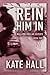 Rein Him In by Kate Hall
