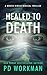 Healed to Death by P.D. Workman