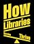 How Libraries Thrive: A Guide for Librarians... and Everyone Else in Europe!