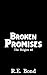 Broken Promises by R.E. Bond.