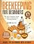 Beekeeping For Beginners: T...