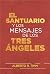 El Santuario y los mensajes de los tres ángeles by Alberto R. Timm