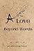 A Love Beyond Words by Steven Benitez