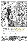 Worshiptainment: ...