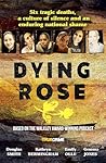 Dying Rose: The n...