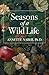 Seasons of a Wild Life by Annette Naber