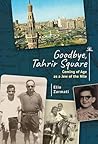 Goodbye, Tahrir Square by Zarmati Elio